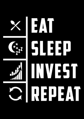 Eat Sleep Invest Repeat