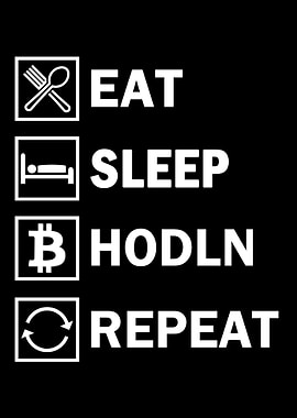 Eat Sleep hodln Bitcoin