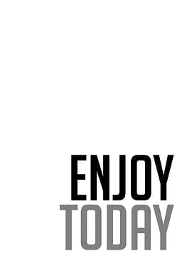 Enjoy Today