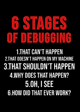 6 stages of debugging