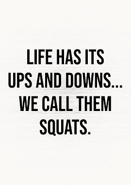 Life Ups and Downs Squats