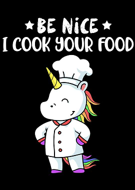 Be Nice I Cook Your Food