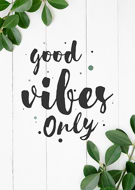 good vibes only