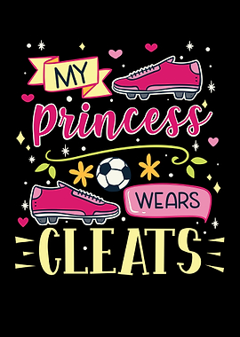 My Princess Wears Cleats
