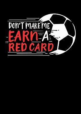 Dont Make Me Earn A Red
