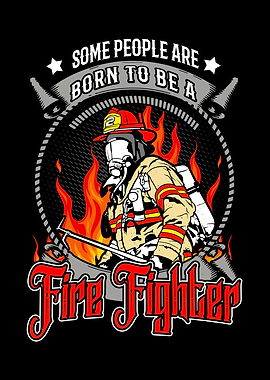 Born To Be A Firefighter