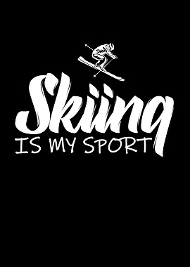 skiing is my sport