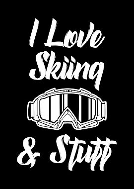 i love skiing and stuff