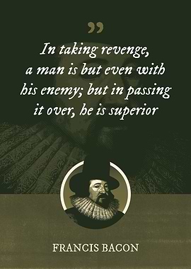 In taking revenge a man