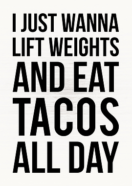 Lift Weights and Eat Tacos