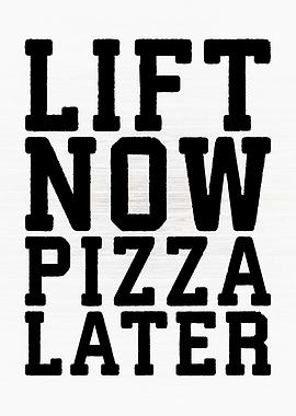 Lift Now Pizza Later