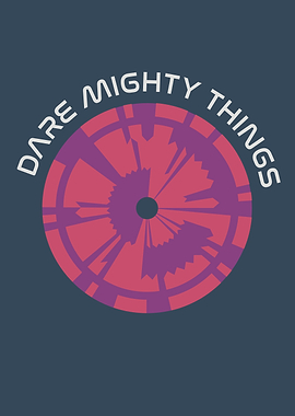 Dare Mighty Things 6