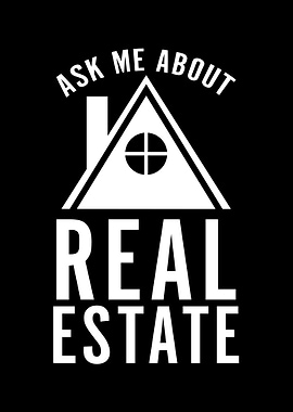 Ask me about real estate