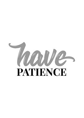 Have Patience Quote