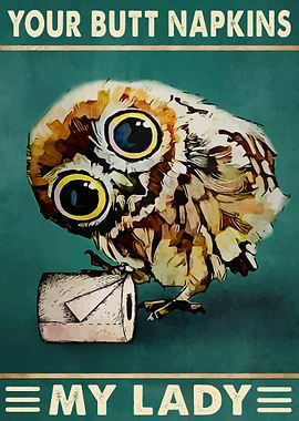 Your Butt Napkins My Lady