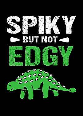 Spiky But Not Edgy