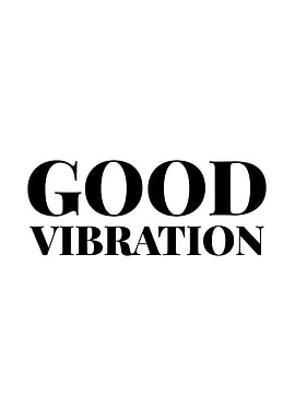 Good Vibration Quote