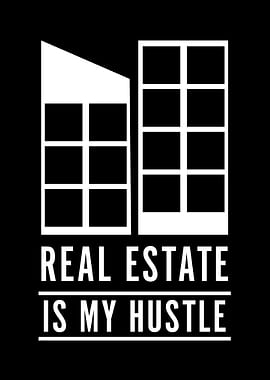 Real estate is my hustle