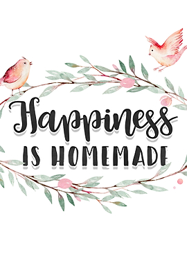Happiness is homemade