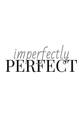 Imperfectly Perfect