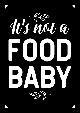 It Is Not A Food Baby