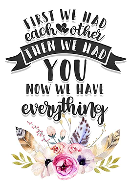 First we have each other