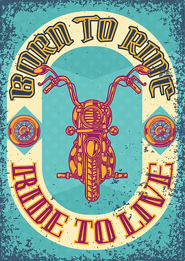 BORN TO RIDE RIDE TO LIVE