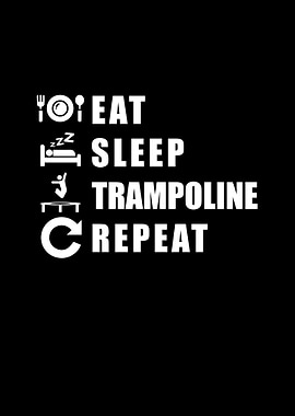 Eat Sleep Trampoline