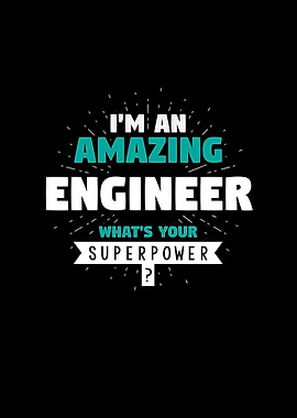 Im an Amazing Engineer