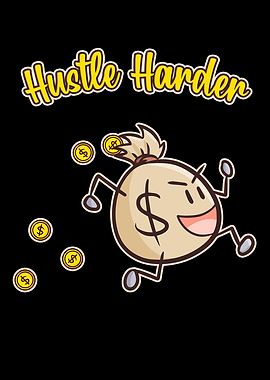 Hustle Harder Work Money