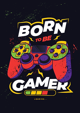 BORN TO BE GAMER