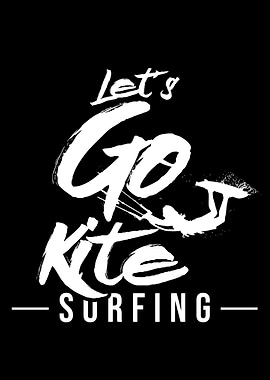 Lets go Kitesurfing