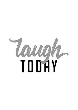 Laugh Today Quote