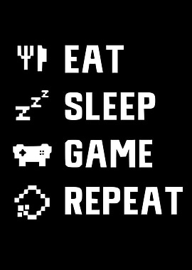 Eat Sleep Game Repeat