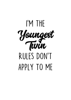 Im The Youngest Twin