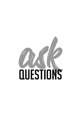 Ask Questions