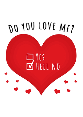 Do you love me hell no