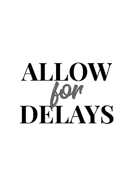Allow for Delays