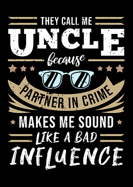 Uncle And Bad Influence