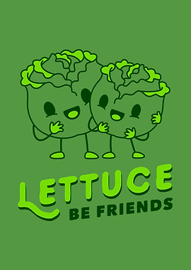 Lettuce Be Friends