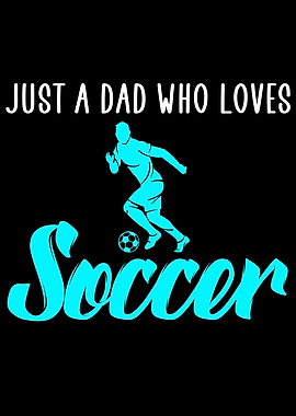a dad who loves soccer