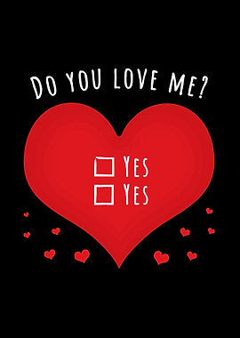 Do you love me yes or yes