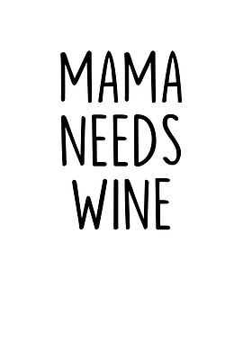 Mama Needs Wine