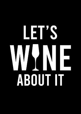Let s wine about it