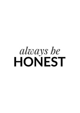 Always be Honest Quote