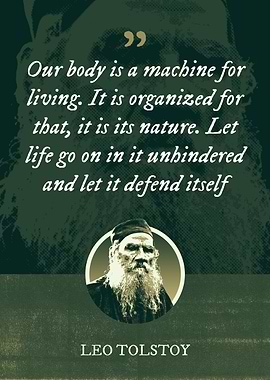 Our body is a machine for