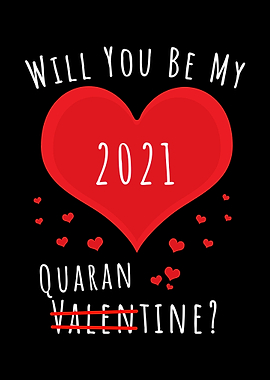 Will you be my Quarantine