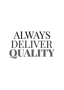 Always Deliver Quality