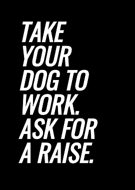 Take Your Dog To Work