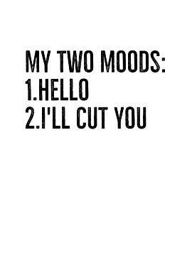 My Two Moods Hello Ill